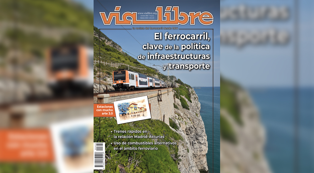 ‘El ferrocarril, clave de la política de infraestructuras y transportes’, portada de la revista Vía Libre de febrero 